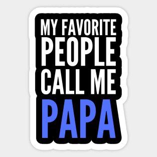 My Favorite People Call Me Papa Sticker